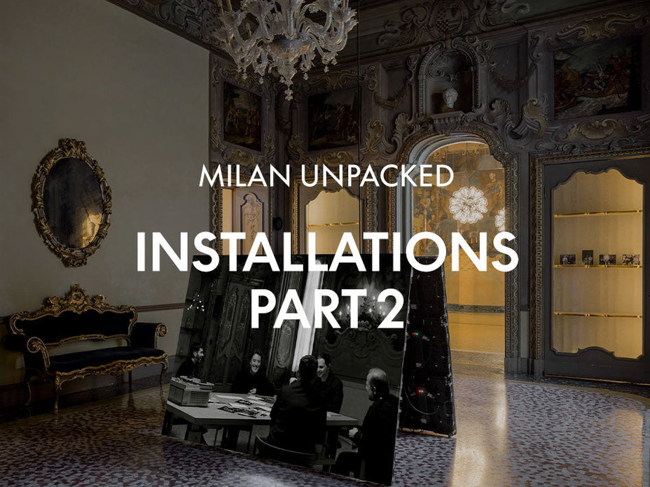 Milan Unpacked - Installations Part 2