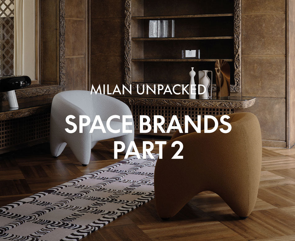 Milan Unpacked - Space Brands Part 2-Space Furniture AU
