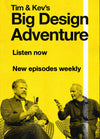 Tim & Kev's Big Design Adventure weekly podcast engages through stories about design and the people who shape it. Image c/o Tim Ross.

